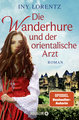 Die Wanderhure und der orientalische Arzt