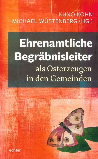 Ehrenamtliche Begräbnisleiter als Osterzeugen in den Gemeinden