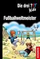 Die drei ??? Kids - Fußballweltmeister