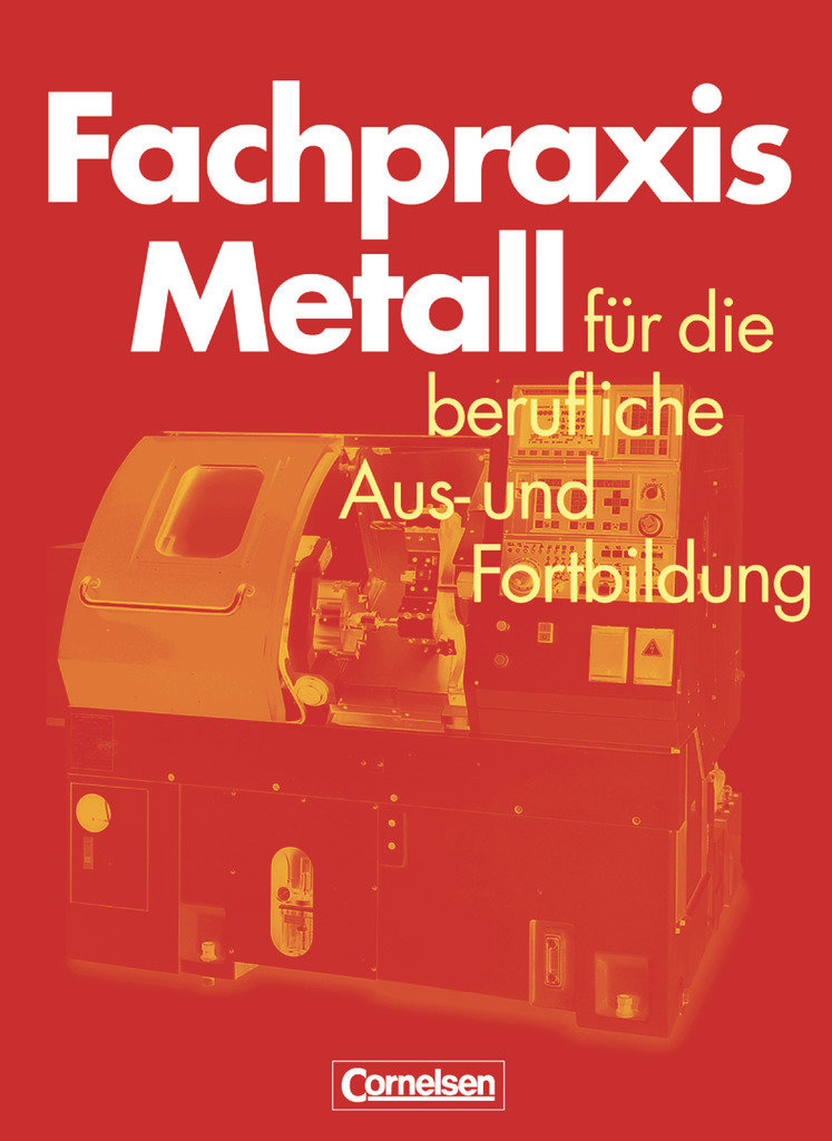 Fachpraxis Metall - Für die berufliche Aus- und Fortbildung