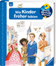 Wieso? Weshalb? Warum? Wie Kinder früher lebten (Band 60)