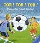 Tor! Tor! Tor! - Mein erstes Fußball-Spielbuch