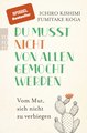 Du musst nicht von allen gemocht werden