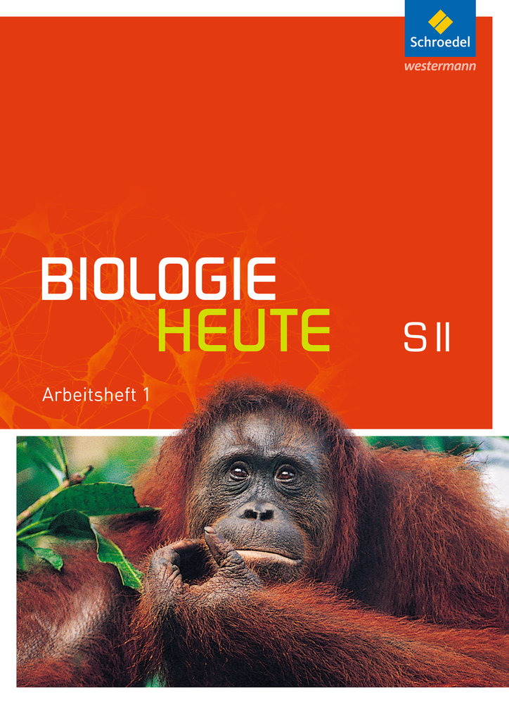 Biologie heute SII - Allgemeine Ausgabe 2011