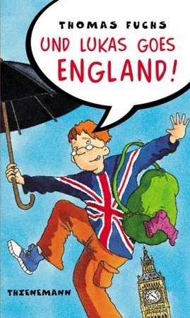 Und Lukas goes England! Für Mädchen verboten