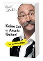 Keine Zeit für Arschlöcher!