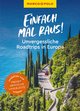 MARCO POLO Einfach mal raus! - Unvergessliche Roadtrips in Europa