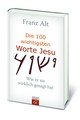 Die 100 wichtigsten Worte Jesu