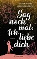 Sag noch mal: Ich liebe dich