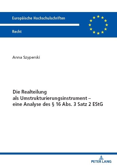 Die Realteilung als Umstrukturierungsinstrument ¿ eine Analyse des § 16 Abs. 3 Satz 2 EStG