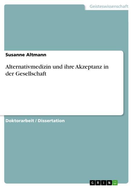 Alternativmedizin und ihre Akzeptanz in der Gesellschaft