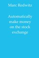 Automatically make money on the stock exchange