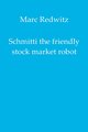 Schmitti the friendly stock market robot