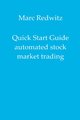 Quick Start Guide automated stock market trading