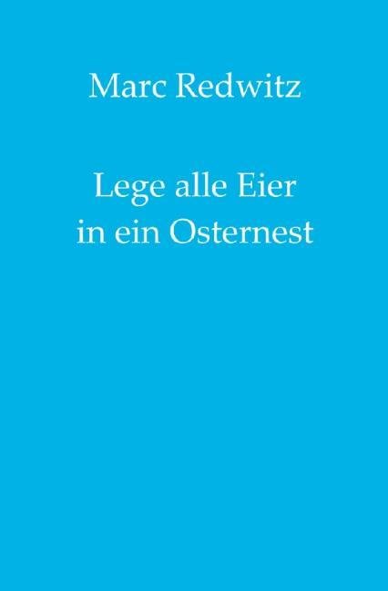 Lege alle Eier in ein Osternest