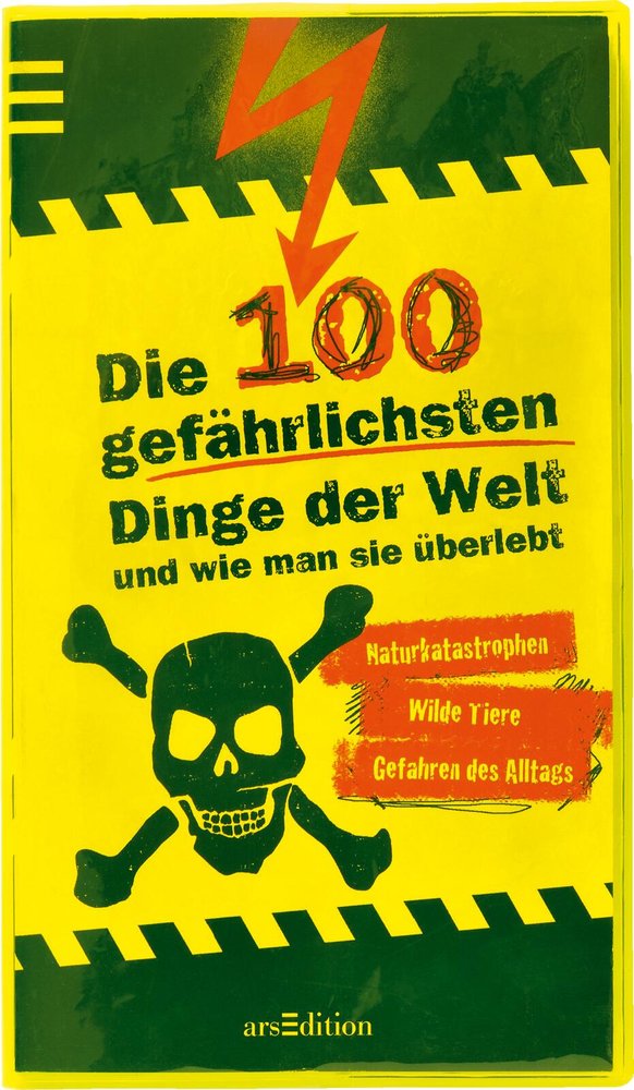 Die 100 gefährlichsten Dinge der Welt