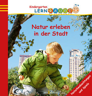 Natur erleben in der Stadt Lernraupe, Kindergarten,