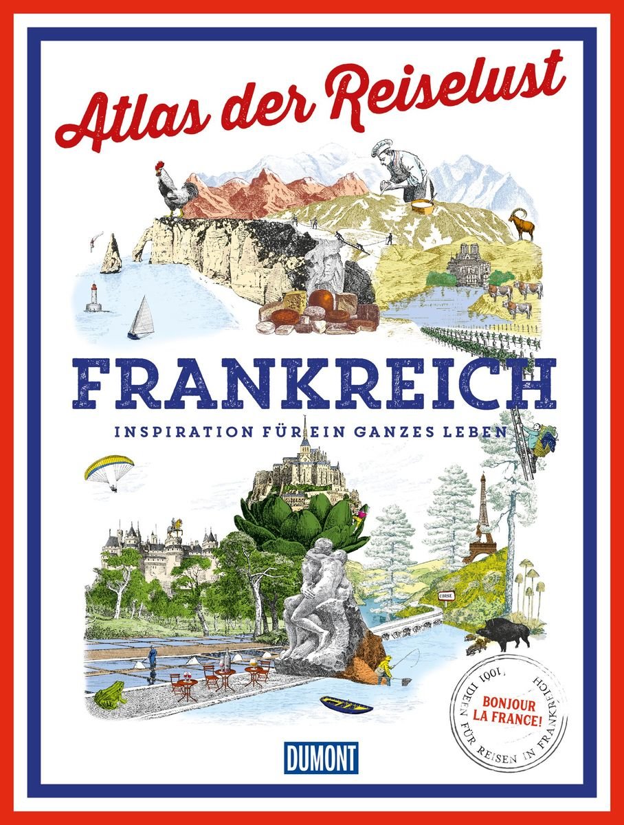 Atlas der Reiselust Frankreich