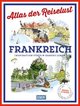 Atlas der Reiselust Frankreich