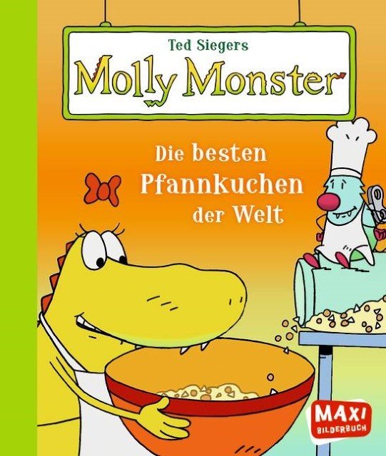 Ted Siegers Molly Monster. Die besten Pfannkuchen der Welt