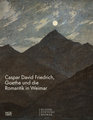 Caspar David Friedrich, Goethe und die Romantik in Weimar