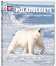 Polargebiete - Leben in eisigen Welten