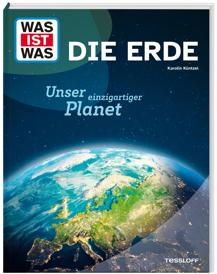 WAS IST WAS Die Erde. Unser einzigartiger Planet