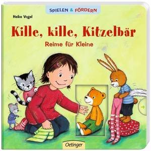 Kille, kille Kitzelbär Reime für Kleine, Spielen & Fördern