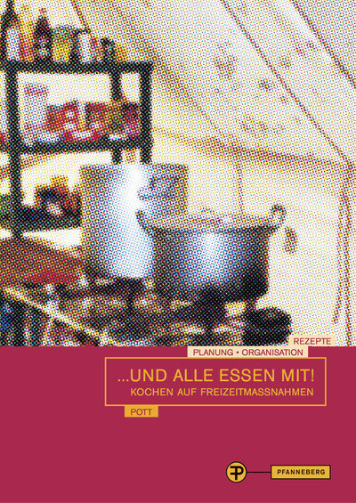 ...und alle essen mit!, Kochen auf Freizeitmaßnahmen