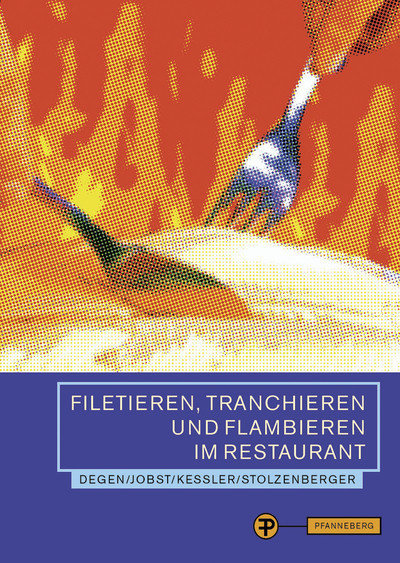 Filetieren, Tranchieren und Flambieren im Restaurant