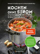 Kochen ohne Strom - Das Notfallkochbuch - Die 50 besten Rezepte für Alltag, Camping und Notfall