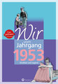 Wir vom Jahrgang 1953 - Kindheit und Jugend