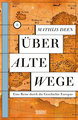 Über alte Wege