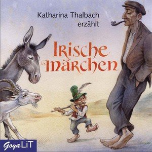 Katharina Thalbach erzählt Irische Märchen