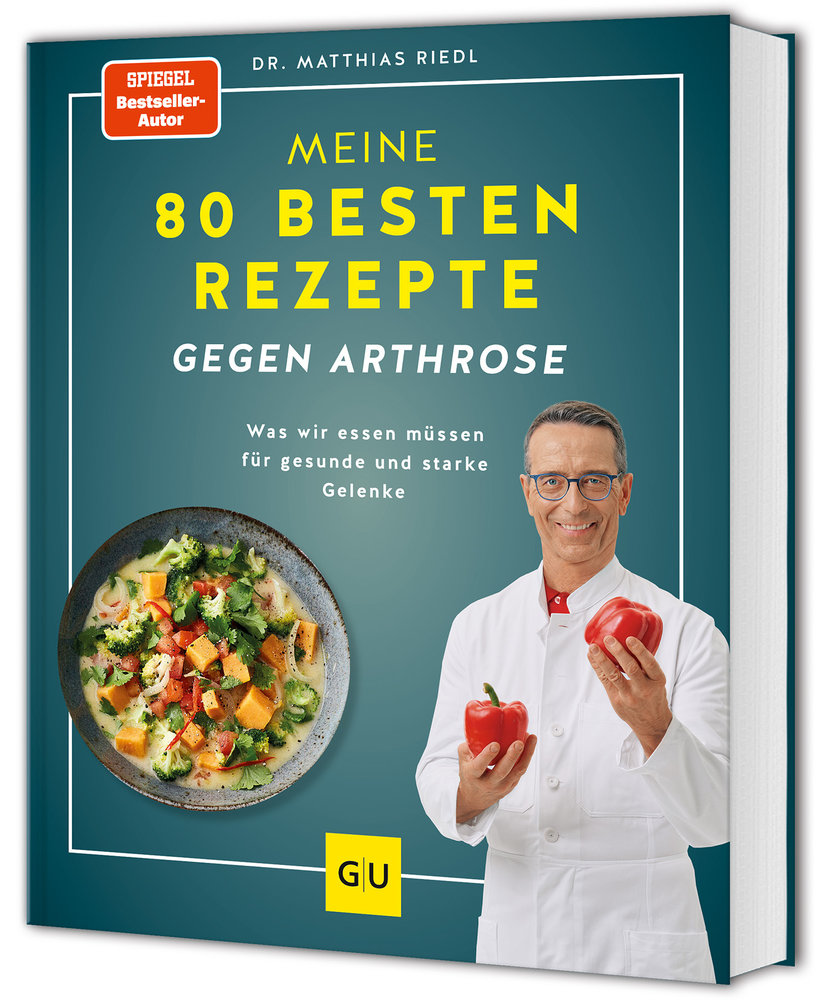 Meine 80 besten Rezepte gegen Arthrose