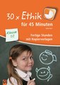 30 x Ethik für 45 Minuten - Klasse 1/2