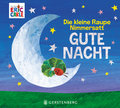 Die kleine Raupe Nimmersatt - Gute Nacht