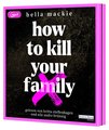 How to kill your family