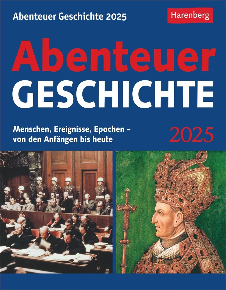 Abenteuer Geschichte Tagesabreißkalender 2025