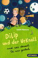 Dilip und der Urknall und was danach bei uns geschah