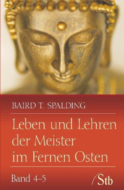 Leben und Lehren der Meister im Fernen Osten 4-5