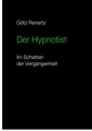 Der Hypnotist Im Schatten der Vergangenheit