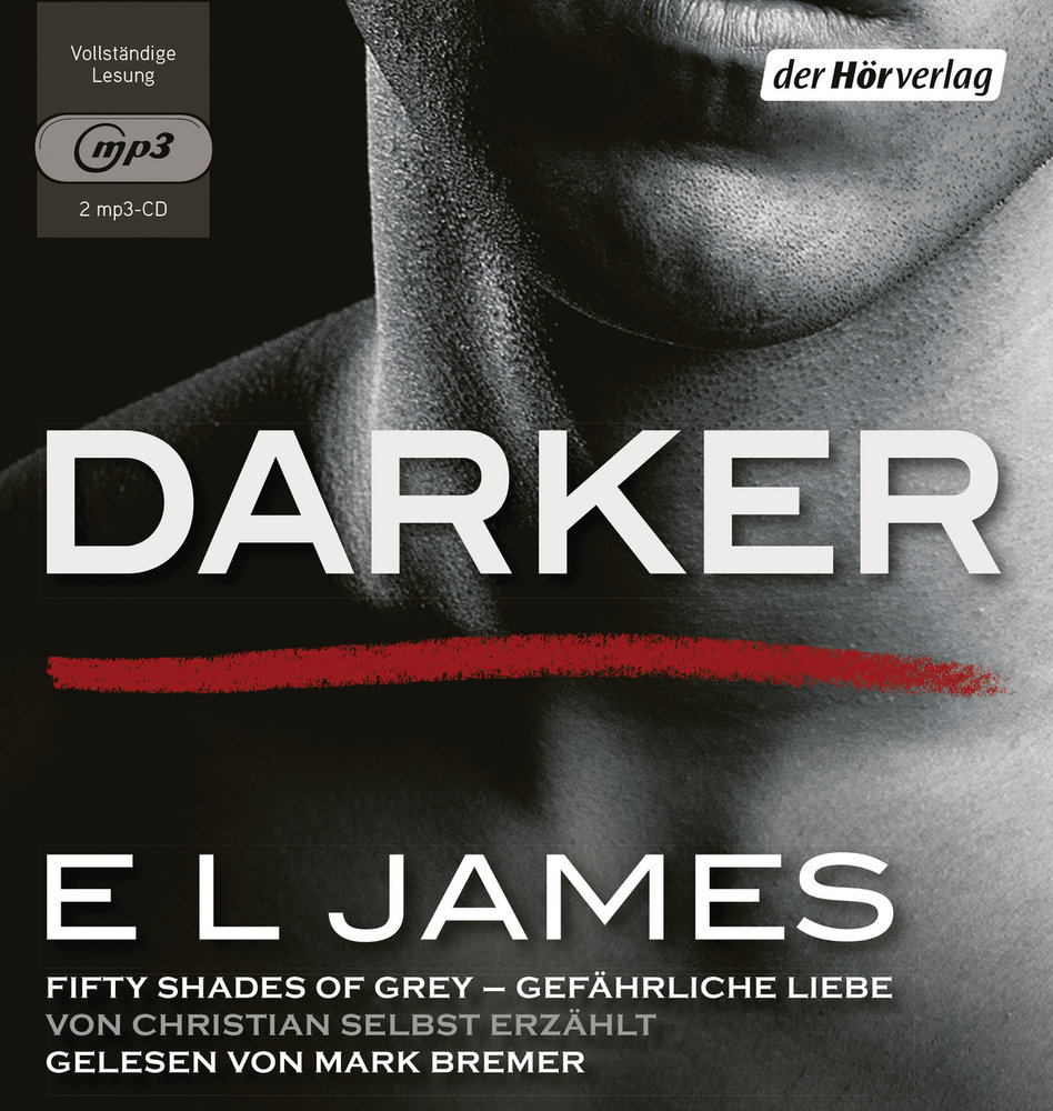 Darker - Fifty Shades of Grey - Gefährliche Liebe von Christian selbst erzählt