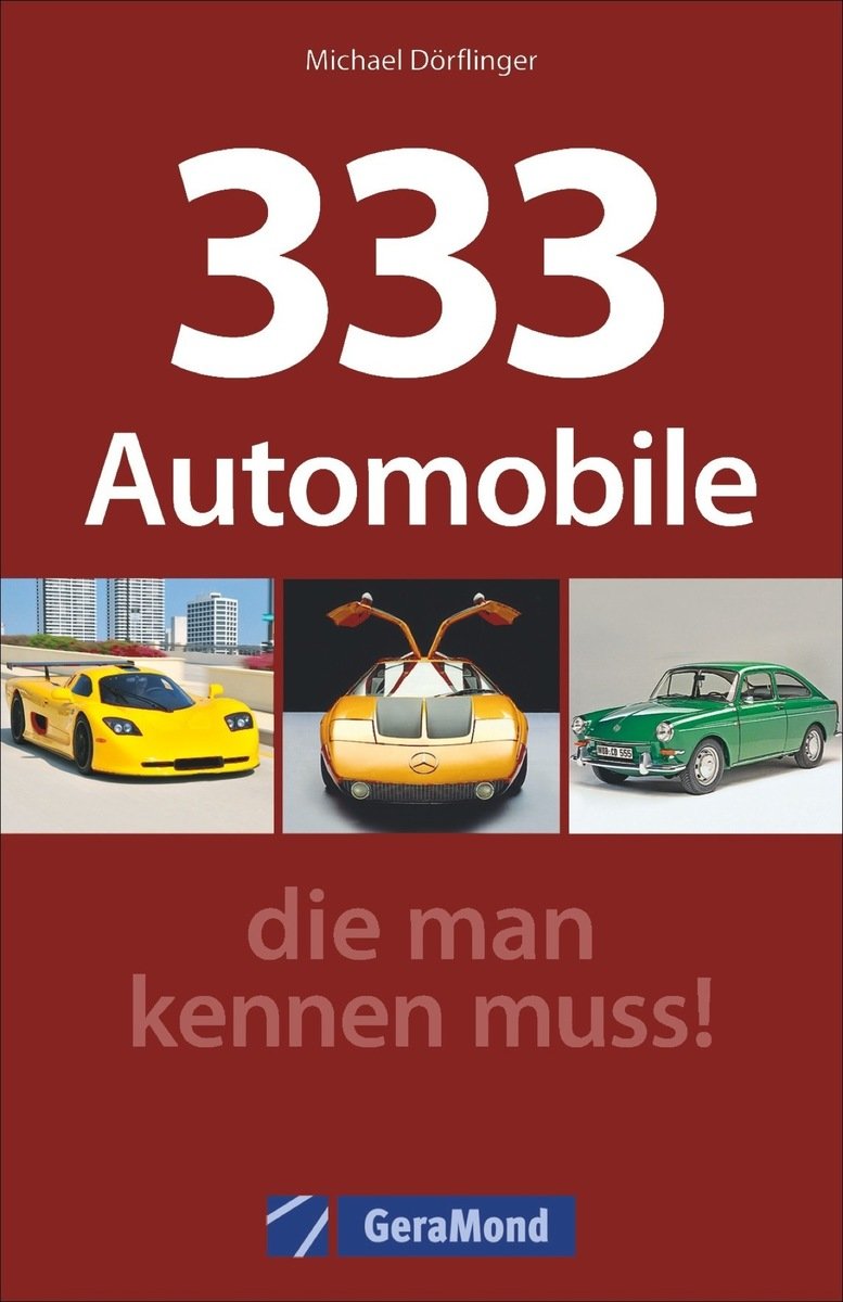 333 Automobile, die man kennen muss!