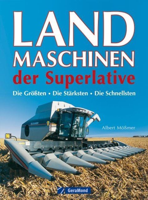 Landmaschinen der Superlative