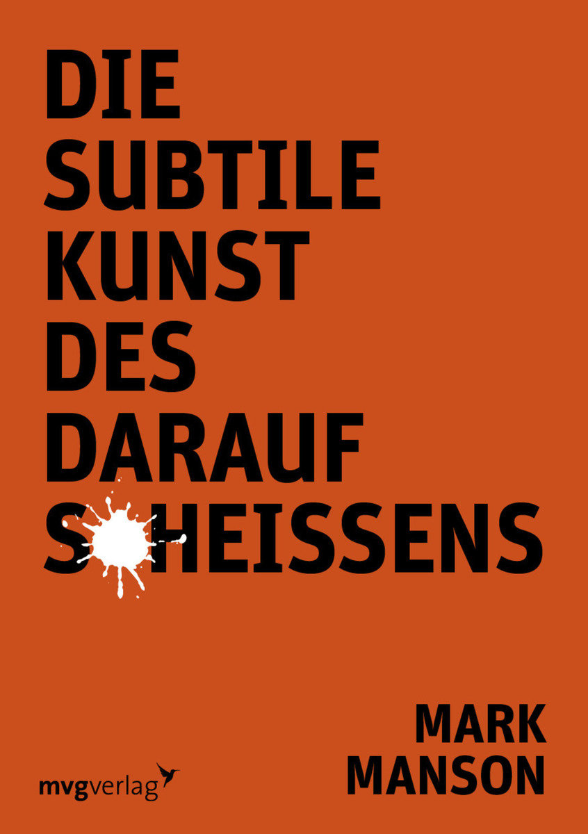 Die subtile Kunst des Darauf-Scheißens