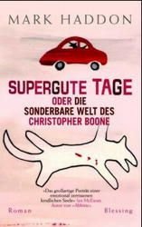 Supergute Tage oder Die sonderbare Welt des Christopher Boone