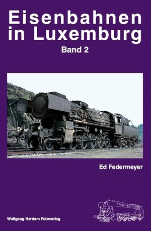 FEDERMEYER: EISENBAHNEN IN LUXEMBURG 2