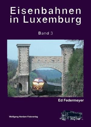 Eisenbahnen in Luxemburg - Band 3 - Diesellokomotiven