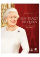 Das trägt die Queen